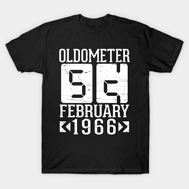 Happy Birthday To Me You Papa Daddy Mom Uncle Brother Son Oldometer 55 Years Born In February 1966 T-Shirt by DainaMotteut